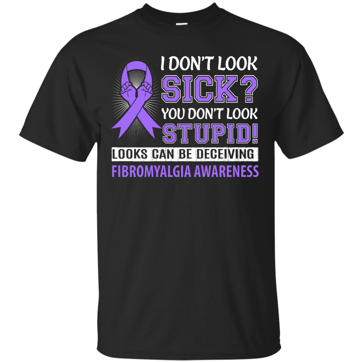 I Don't Look Sick Fibromyalgia Awareness-T-Shirt & Hoodie-Classic T-Shirt-Black