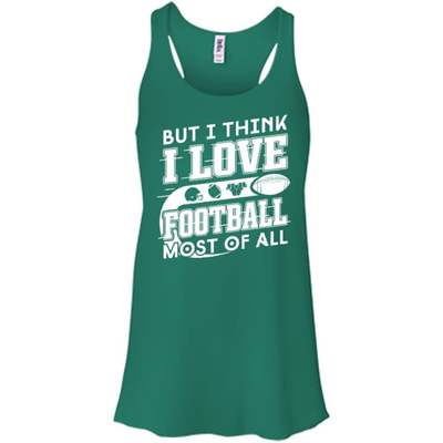 But I Think I Love Football Most Of All-T-Shirt & Hoodie-Women's Flowy Racerback Tank-Kelly
