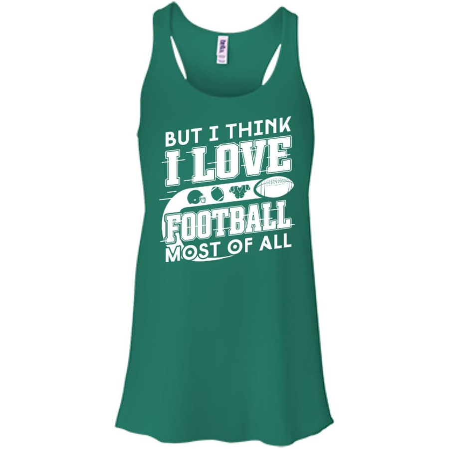 But I Think I Love Football Most Of All-T-Shirt & Hoodie-Women's Flowy Racerback Tank-Kelly