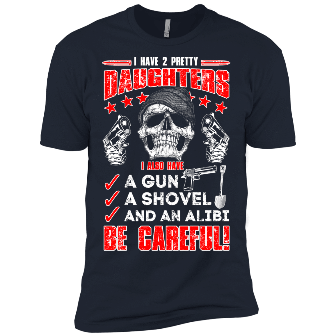 I HAVE TWO PRETTY DAUGHTERS-T-Shirt & Hoodie-Premium T-Shirt-Midnight Navy