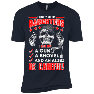 I HAVE TWO PRETTY DAUGHTERS-T-Shirt & Hoodie-Premium T-Shirt-Midnight Navy
