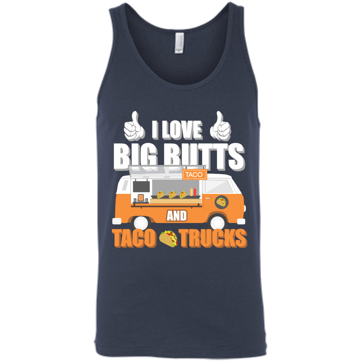 I Love Big Butts And Taco Trucks-T-Shirt & Hoodie-Unisex Tank-Navy