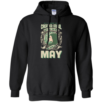All Women Are Created Equal The Best Born In MAY-T-Shirt & Hoodie-Pullover Hoodie-Black