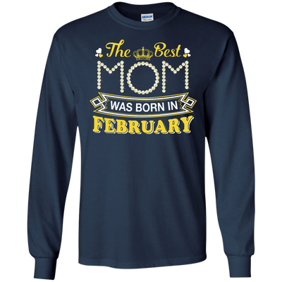 The Best Mom Was Born In February-T-Shirt & Hoodie-Long Sleeve T-Shirt-Navy
