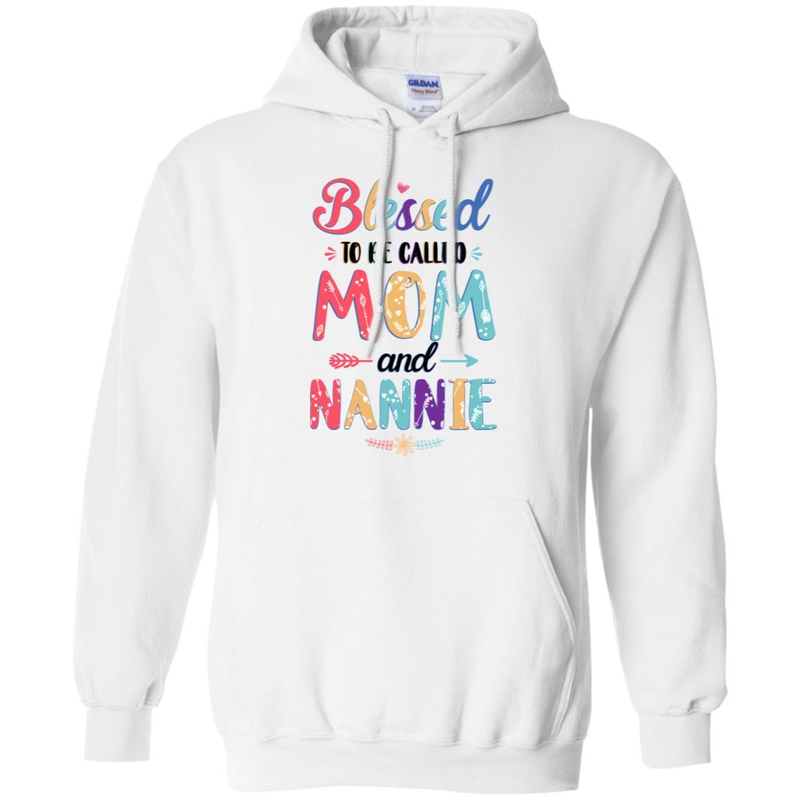 Blessed To Be Called Mom And Nannie Mothers Day Gift-T-Shirt & Hoodie-Pullover Hoodie-White