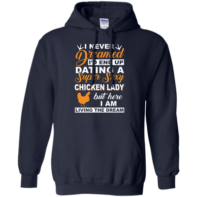 I'd End Up Dating A Super Sexy Chicken Lady-T-Shirt & Hoodie-Pullover Hoodie-Navy