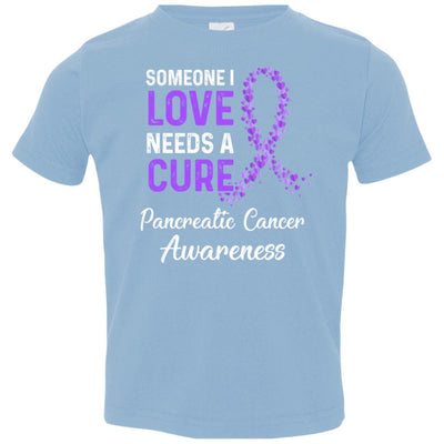 Someone I Love Needs Cure Pancreatic Cancer Awareness-T-Shirt & Hoodie-Toddler T-Shirt-Light Blue
