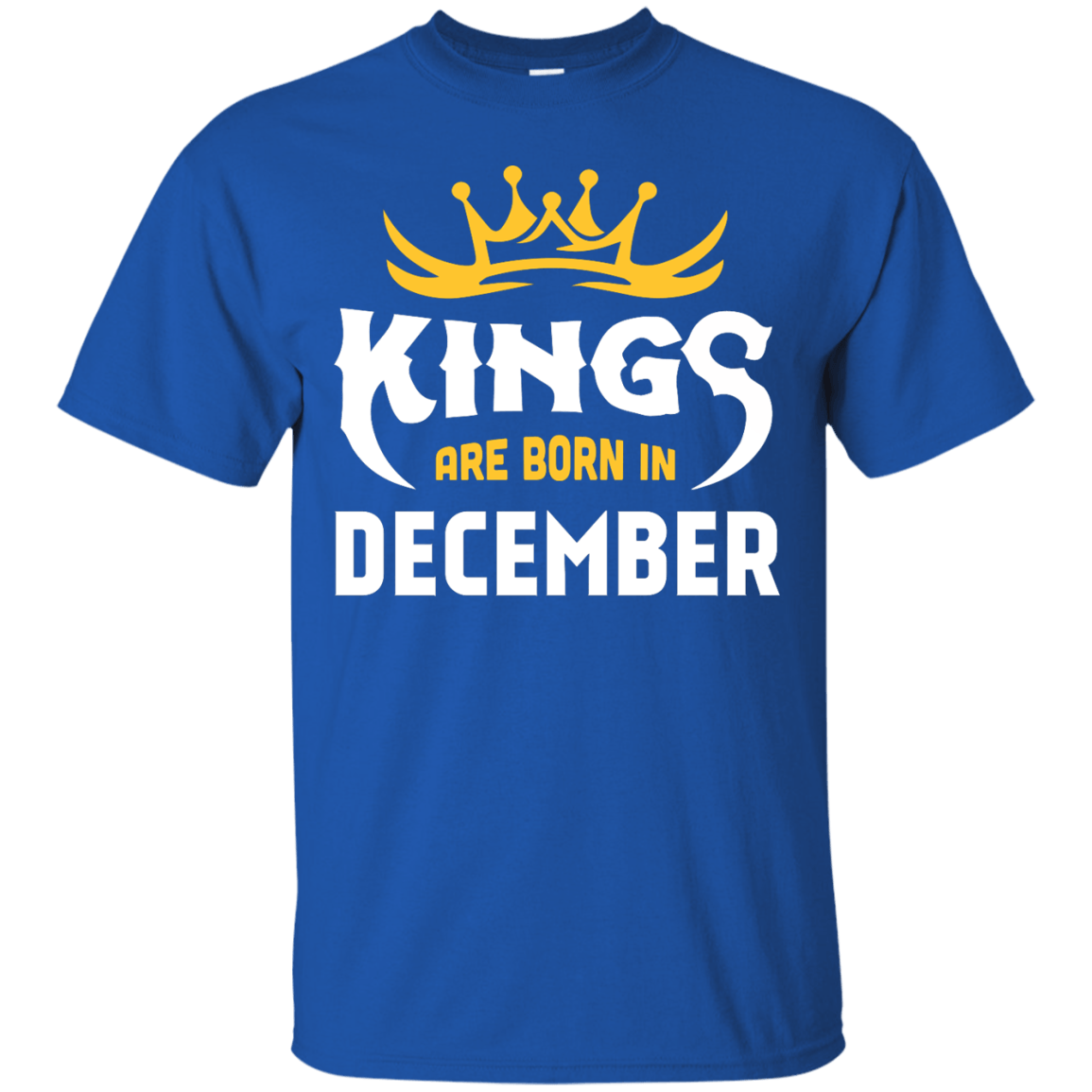Kings Are Born In December-T-Shirt & Hoodie-Classic T-Shirt-Royal