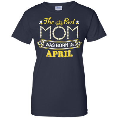 The Best Mom Was Born In April-T-Shirt & Hoodie-Women's T-Shirt-Navy