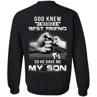 God Knew I Needed A Best Friend So He Gave My Son-T-Shirt & Hoodie-Crewneck Sweatshirt-Black