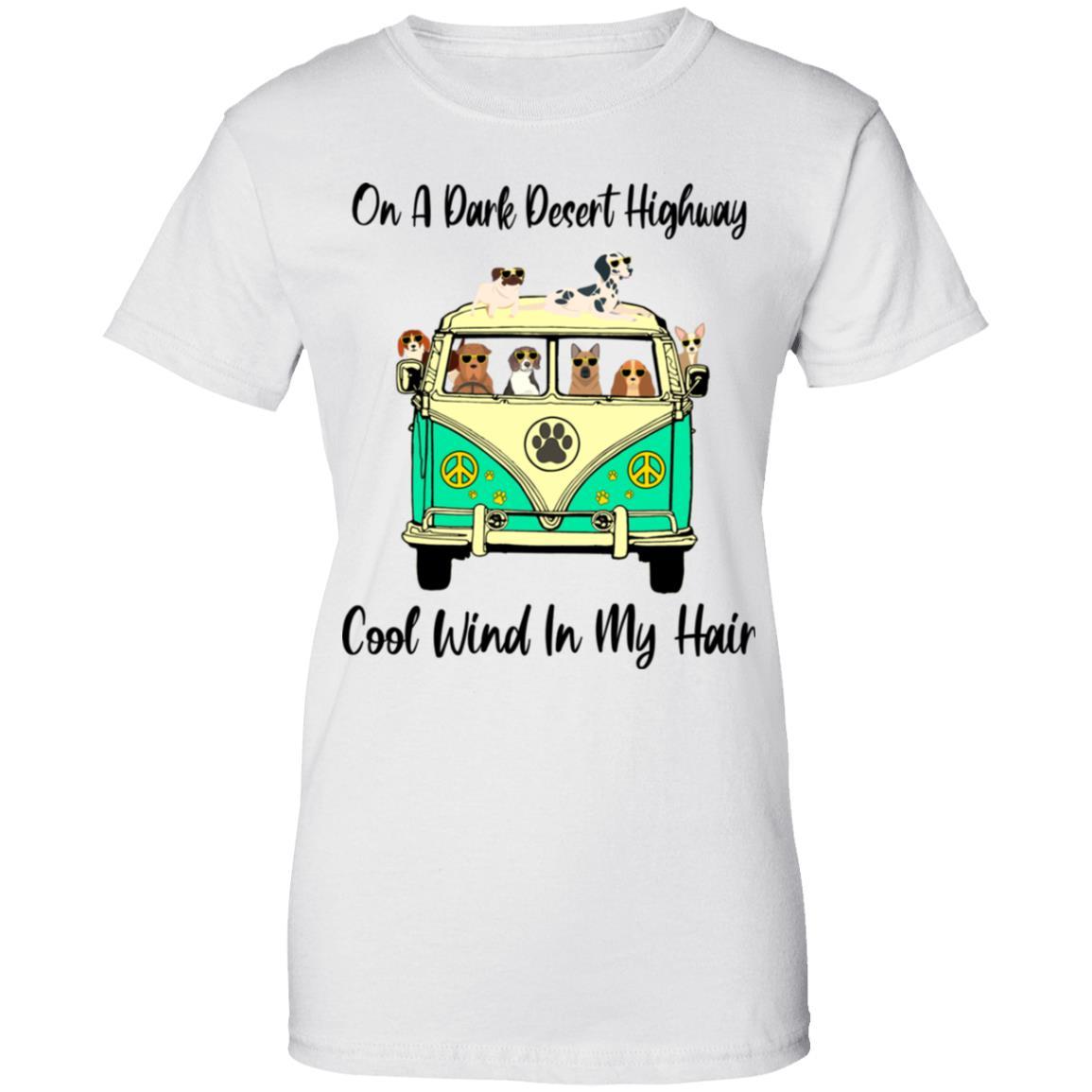 On A Dark Desert Highway Dog Feel Cool Wind In My Hair-T-Shirt & Tank Top-Women's T-Shirt-White