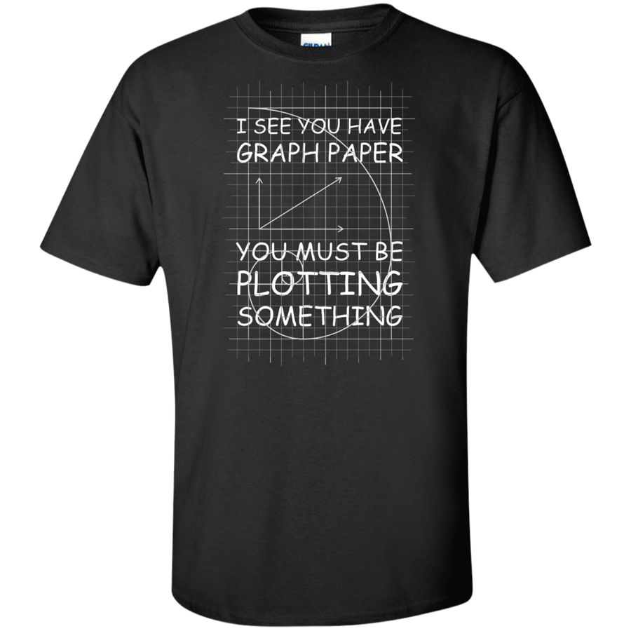 I See You Have Graph Paper Tall Style-T-Shirt & Hoodie-G200T Gildan Tall Ultra Cotton T-Shirt-Black
