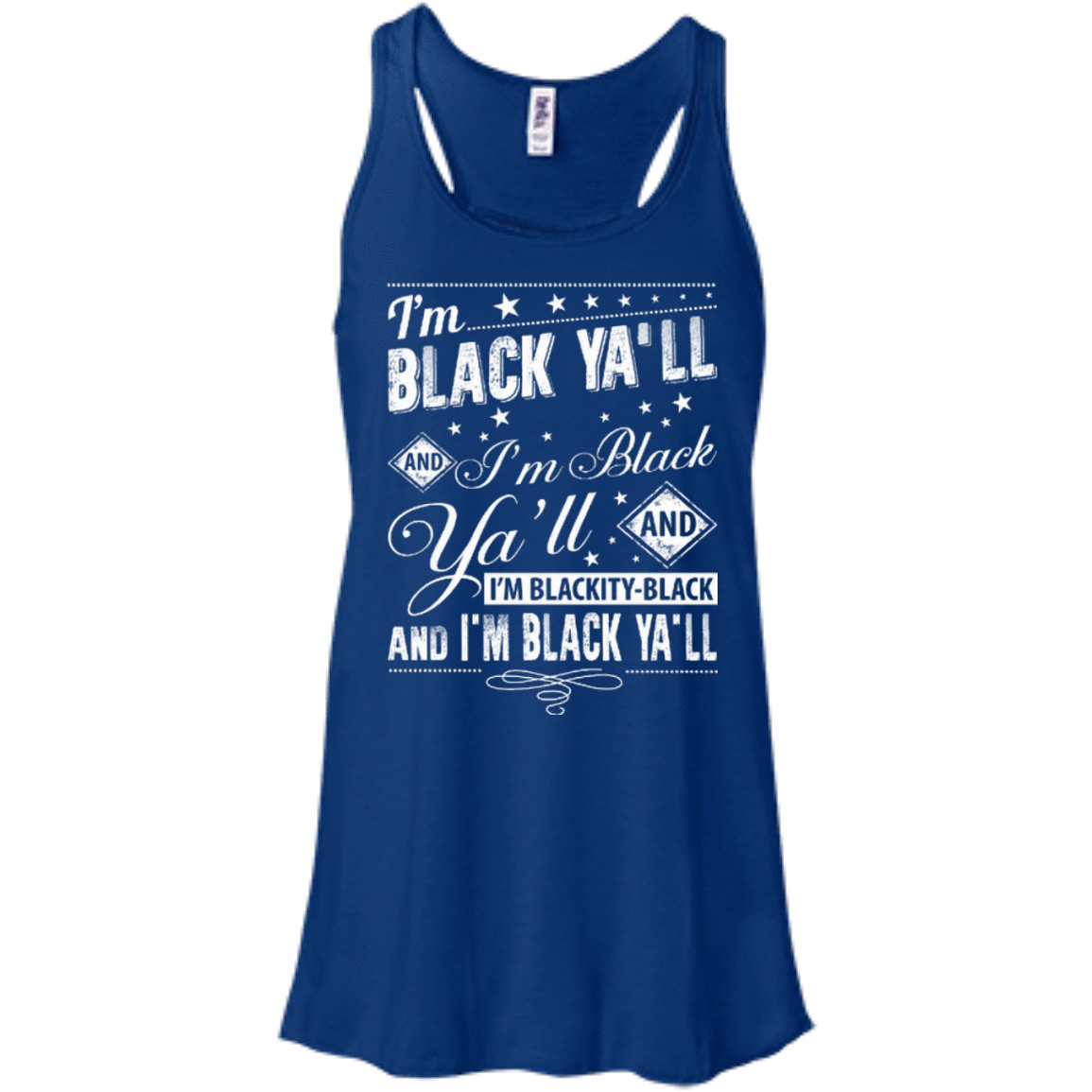 I'm black ya'll and I'm blackity-black-T-Shirt & Hoodie-Women's Flowy Racerback Tank-True Royal