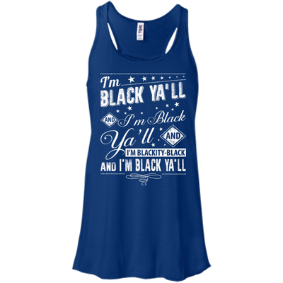 I'm black ya'll and I'm blackity-black-T-Shirt & Hoodie-Women's Flowy Racerback Tank-True Royal