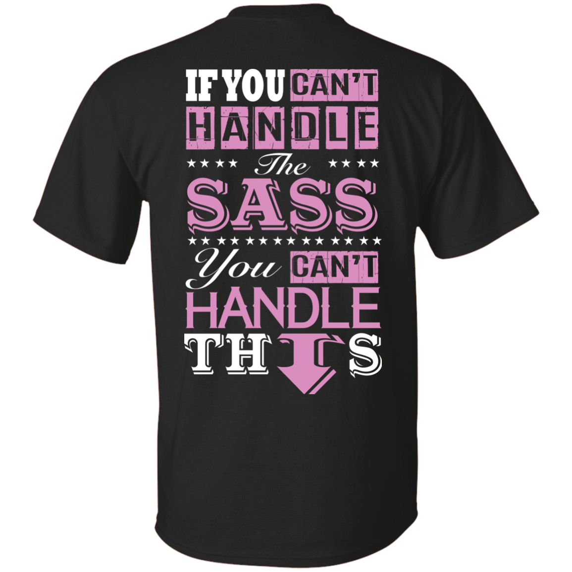 If You Can't Handle The SASS You Can't Hanlde This-T-Shirt & Hoodie-Classic T-Shirt-Black