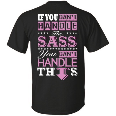 If You Can't Handle The SASS You Can't Hanlde This-T-Shirt & Hoodie-Classic T-Shirt-Black