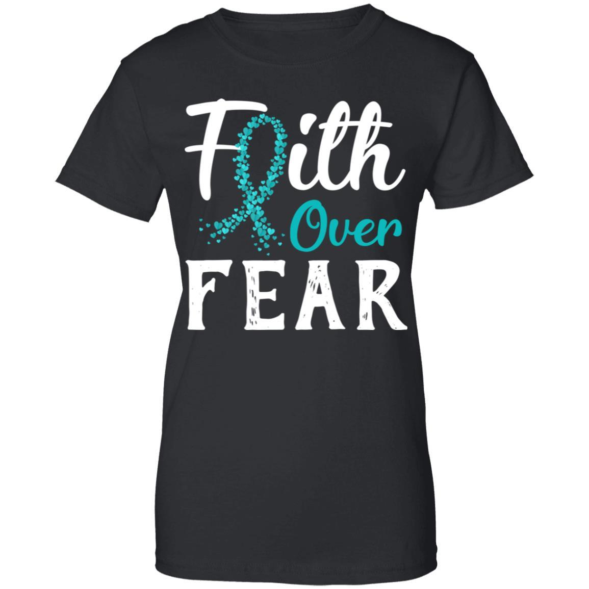Ovarian Cancer Awareness Teal Ribbon Faith Over Fear-T-Shirt & Hoodie-Women's T-Shirt-Black