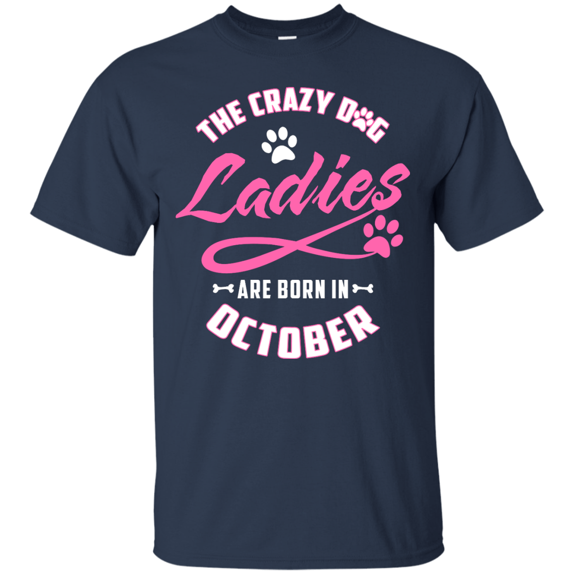 The Crazy Dog Ladies Are Born In October-T-Shirt & Hoodie-Classic T-Shirt-Navy