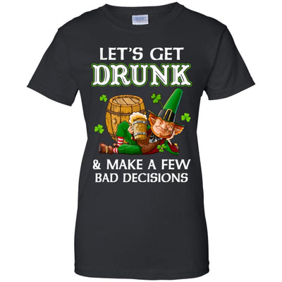 Lets Get Drunk Make A Few Bad Decisions St Patrick Day-T-Shirt & Hoodie-Women's T-Shirt-Black