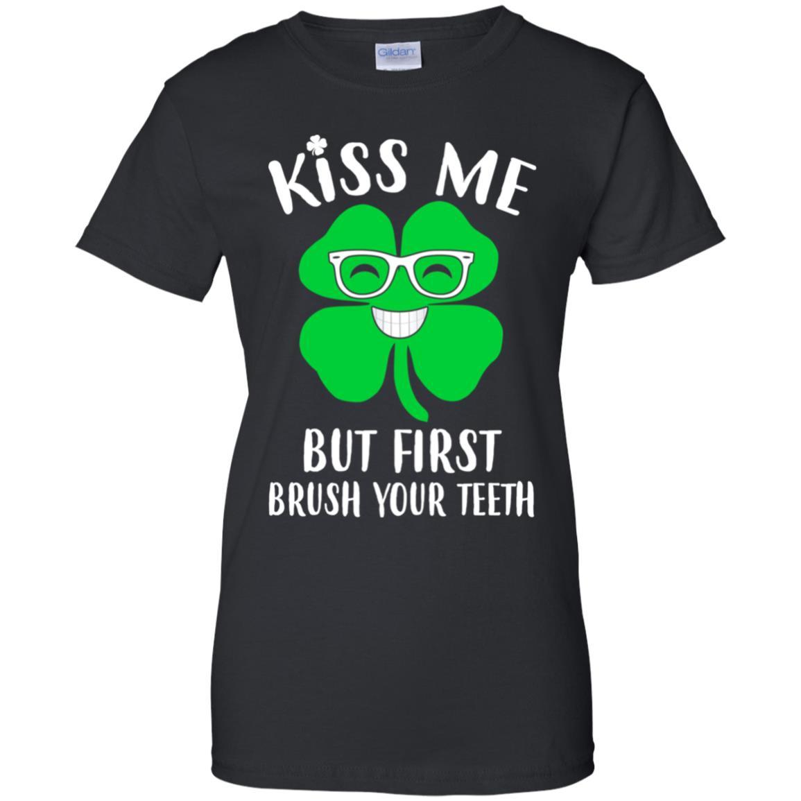 Kiss Me But First Brush Your Teeth Funny St Patrick's Day-T-Shirt & Hoodie-Women's T-Shirt-Black