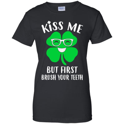 Kiss Me But First Brush Your Teeth Funny St Patrick's Day-T-Shirt & Hoodie-Women's T-Shirt-Black