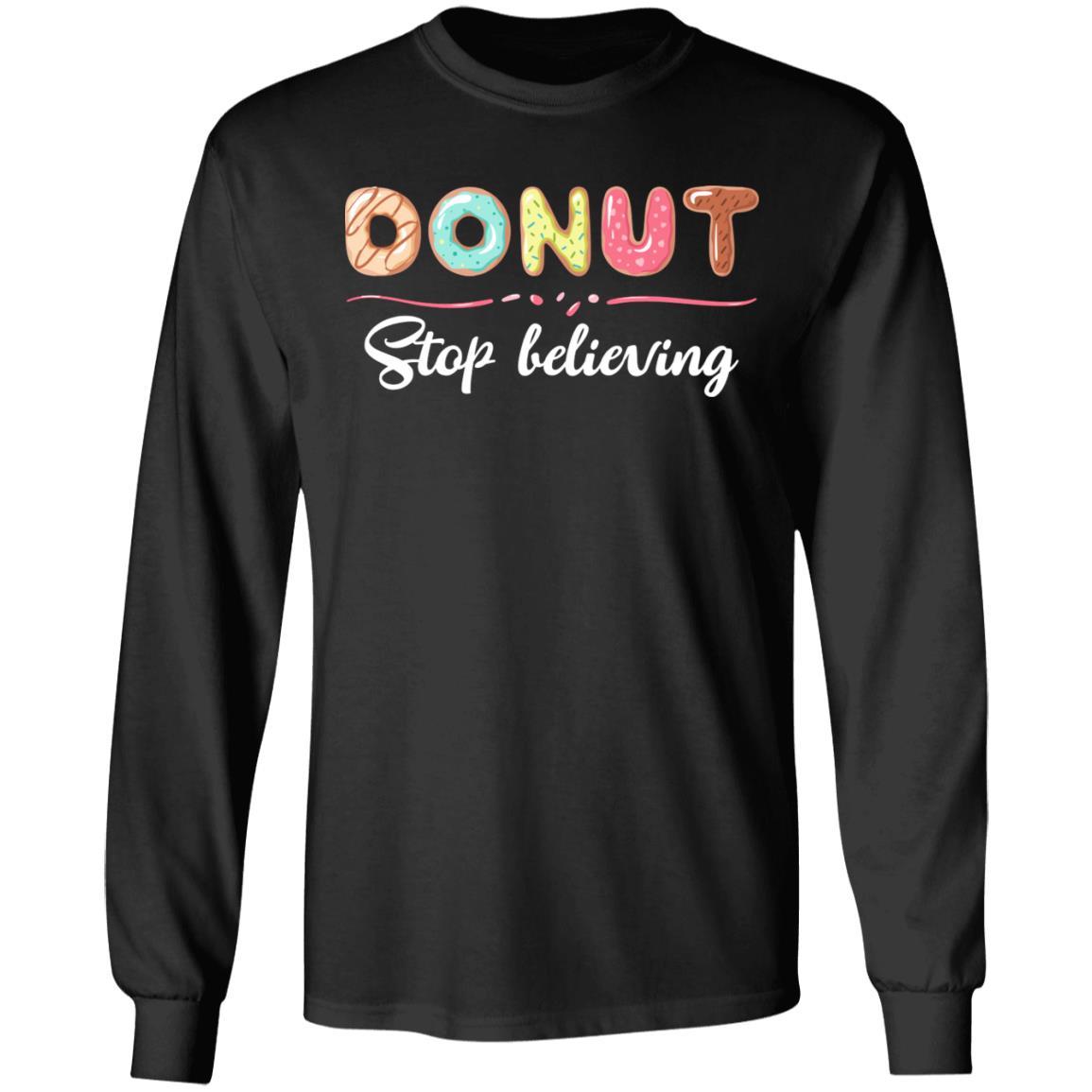 Donut Stop Believing Funny Donut Gifts For Women-T-Shirt & Hoodie-Long Sleeve T-Shirt-Black