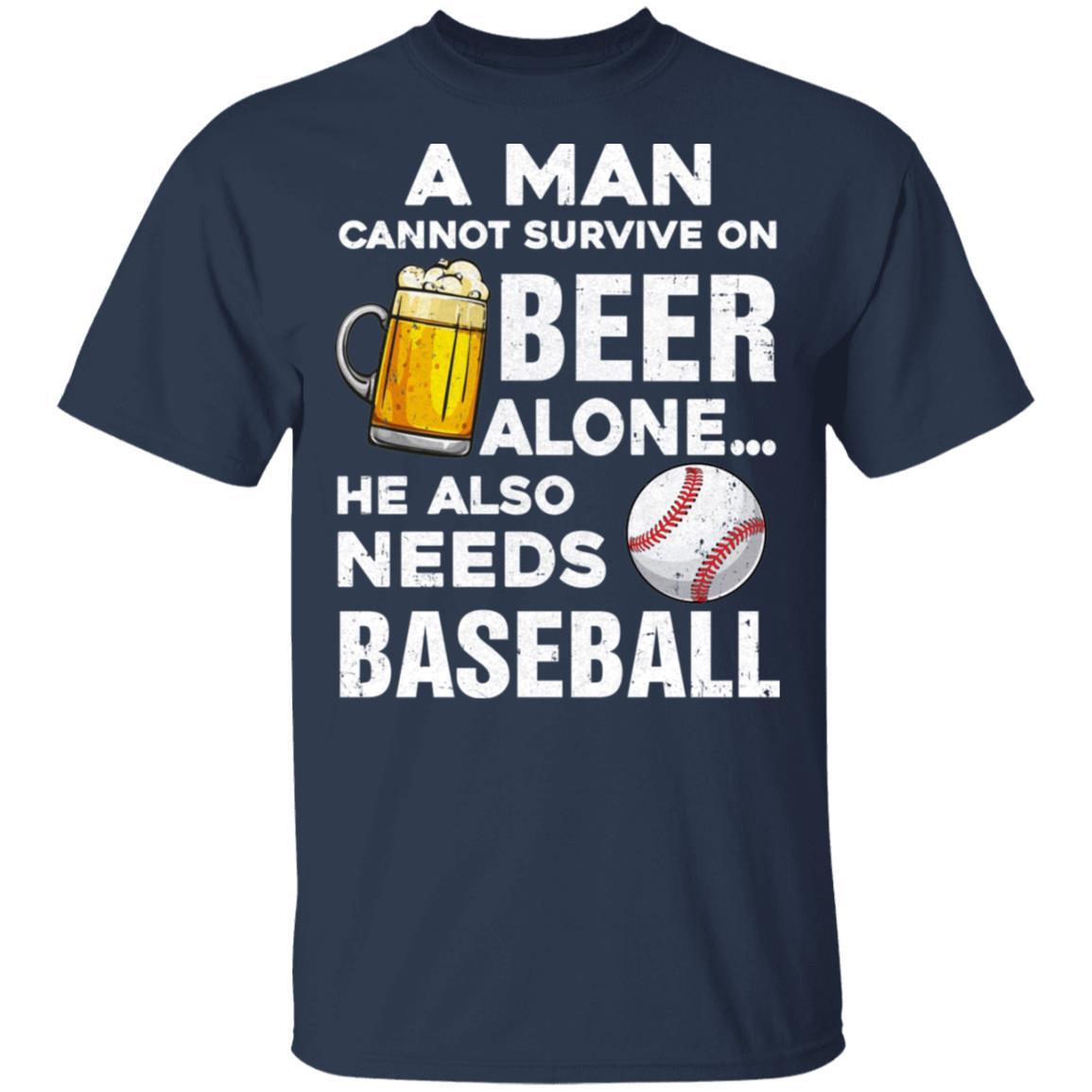 A Man Cannot Survive On Beer Alone He Also Needs BaseBall-T-Shirt & Hoodie-Classic T-Shirt-Navy