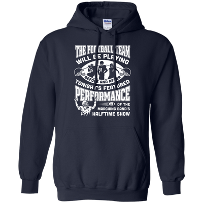 The Football Team Will Be Playing Before And After-T-Shirt & Hoodie-Pullover Hoodie-Navy