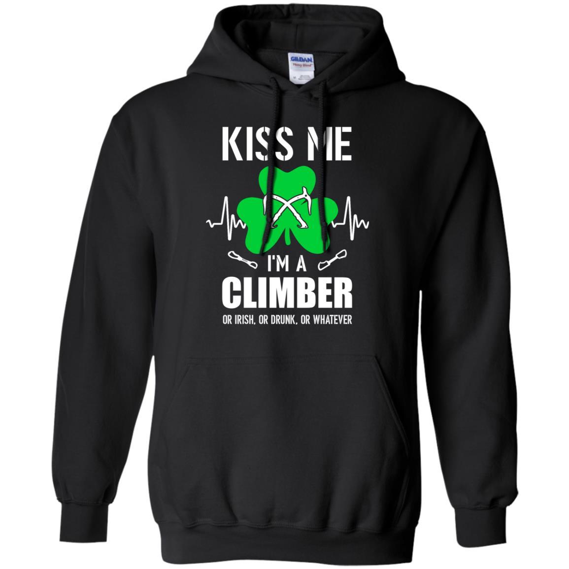 Kiss Me Im A Climber On Irish Or Drunk Or Whatever-T-Shirt & Hoodie-Pullover Hoodie-Black