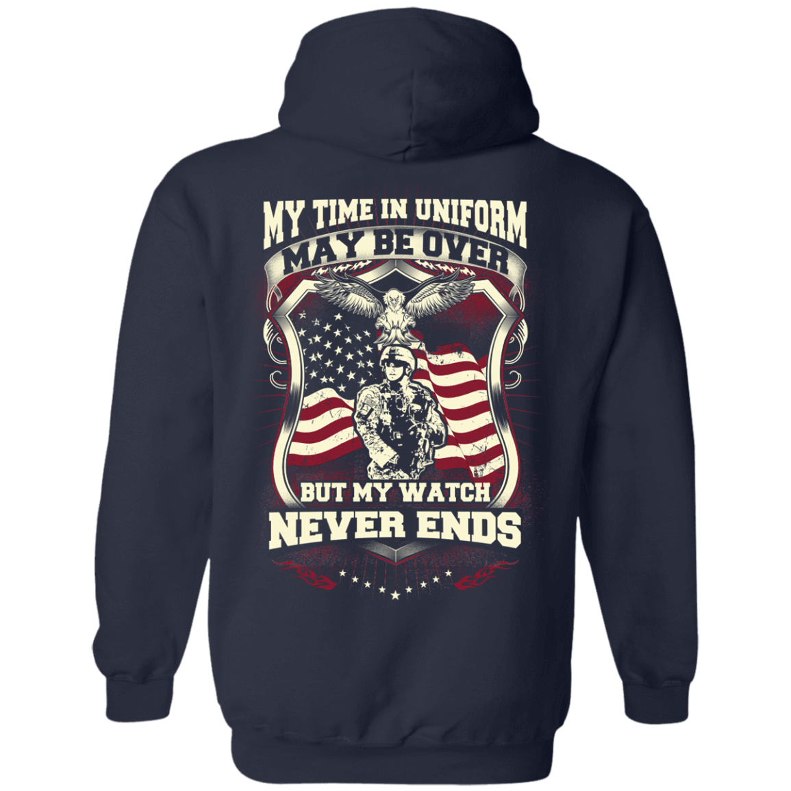 My Time In Uniform May Be Over But My Watch Never Ends-T-Shirt & Hoodie-Pullover Hoodie-Navy