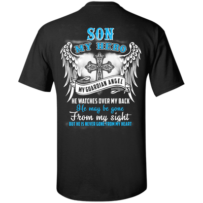 My Son My Hero My Guardian Angel He Watches Over My Back-T-Shirt & Hoodie-Classic T-Shirt-Black