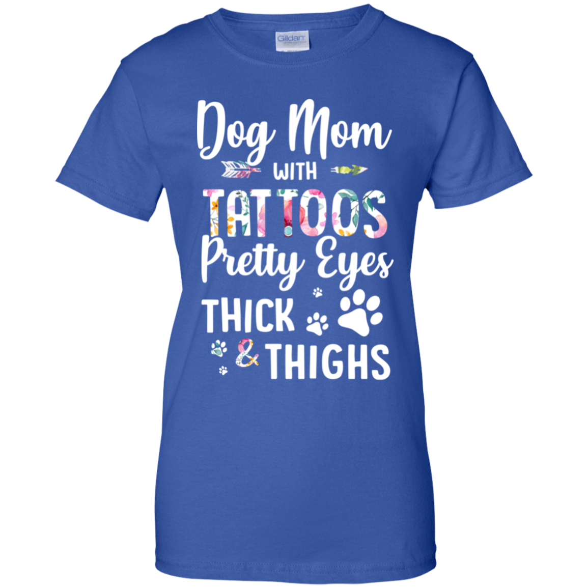 Dog Mom With Tattoos Pretty Eyes Thick Thighs-T-Shirt & Tank Top-Women's T-Shirt-Royal