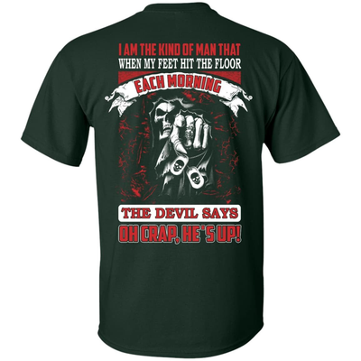 I Am The Kind Of Man That When My Feet Hit The Floor-T-Shirt & Hoodie-Classic T-Shirt-Forest Green