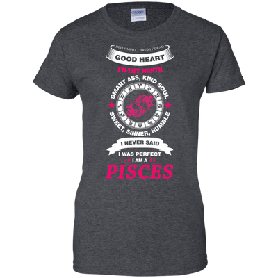 I Never Said I Was Perfect I Am A PISCES-T-Shirt & Hoodie-Women's T-Shirt-Dark Heather