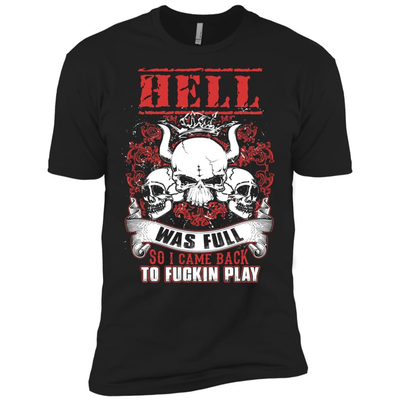 Hell Was Full So I Came Back-T-Shirt & Hoodie-Premium T-Shirt-Black
