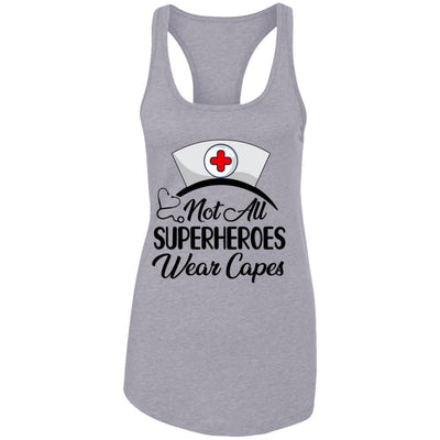 Not All Superheroes Wear Capes With Nurse Hat-T-Shirt & Tank Top-Women's Ideal Racerback Tank-Heather Grey