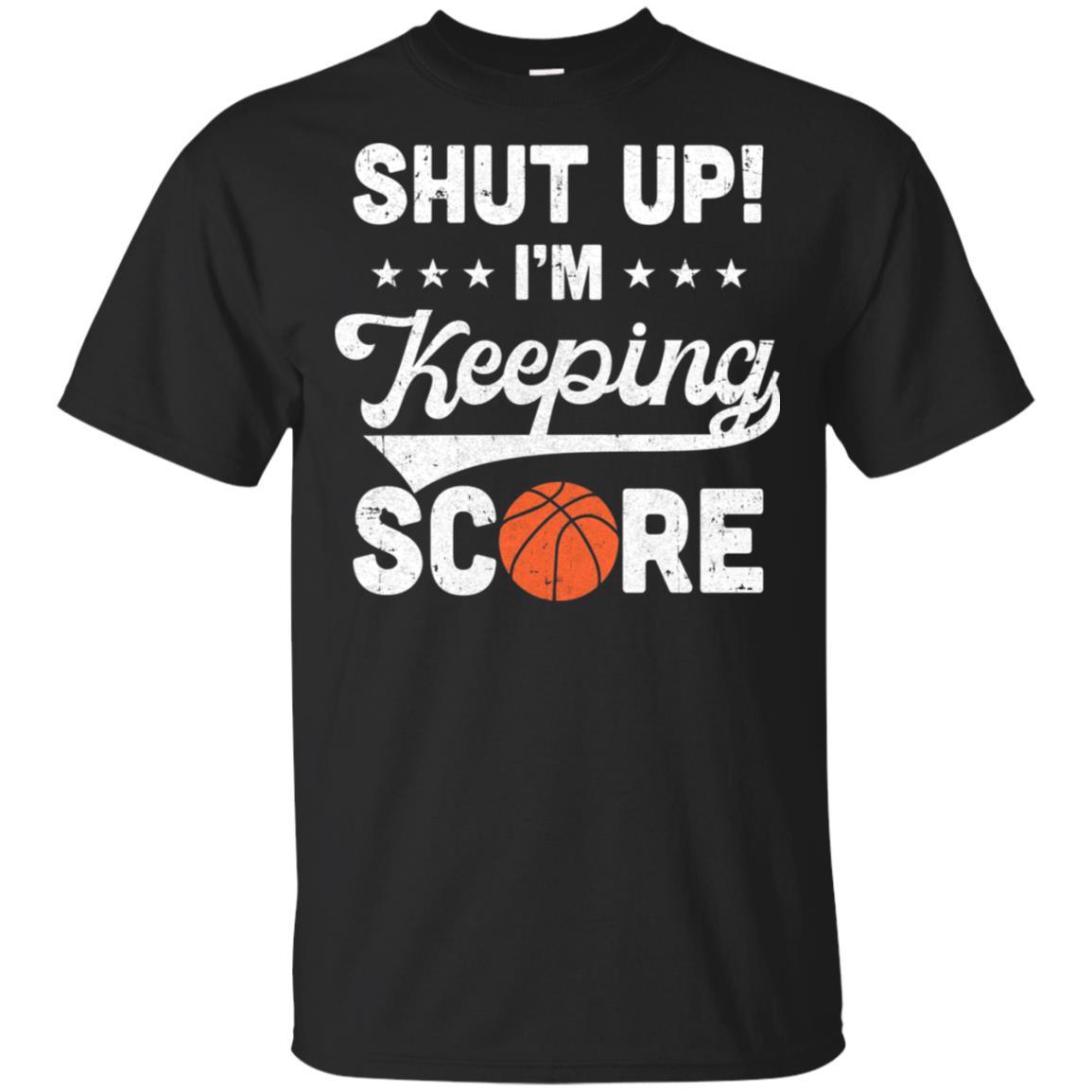 Shut Up I'm Keeping Score Funny Basketball-T-Shirt & Hoodie-Classic T-Shirt-Black