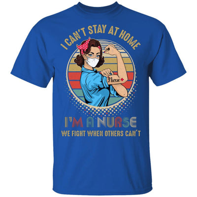 Nurse I Can't Stay Home Fight For You Hero Nursing Gift-T-Shirt & Tank Top-Classic T-Shirt-Royal