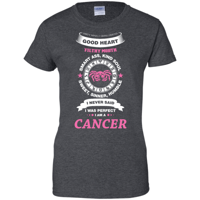 I Never Said I Was Perfect I Am A CANCER-T-Shirt & Hoodie-Women's T-Shirt-Dark Heather