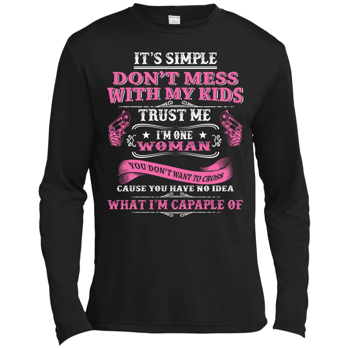 Don't Mess With My Kids I Am One Woman-T-Shirt & Hoodie-Long Sleeve T-Shirt-Black