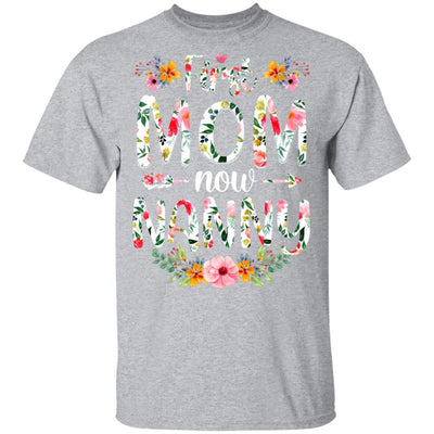 First Mom Now Nanny Funny New Nanny Mother's Day Gifts-T-Shirt & Hoodie-Classic T-Shirt-Sport Grey