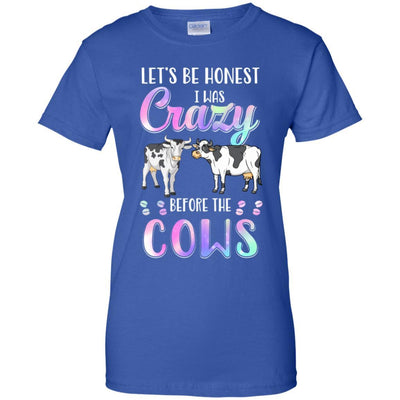 Let's Be Honest I Was Crazy Before The Cows-T-Shirt & Tank Top-Women's T-Shirt-Royal