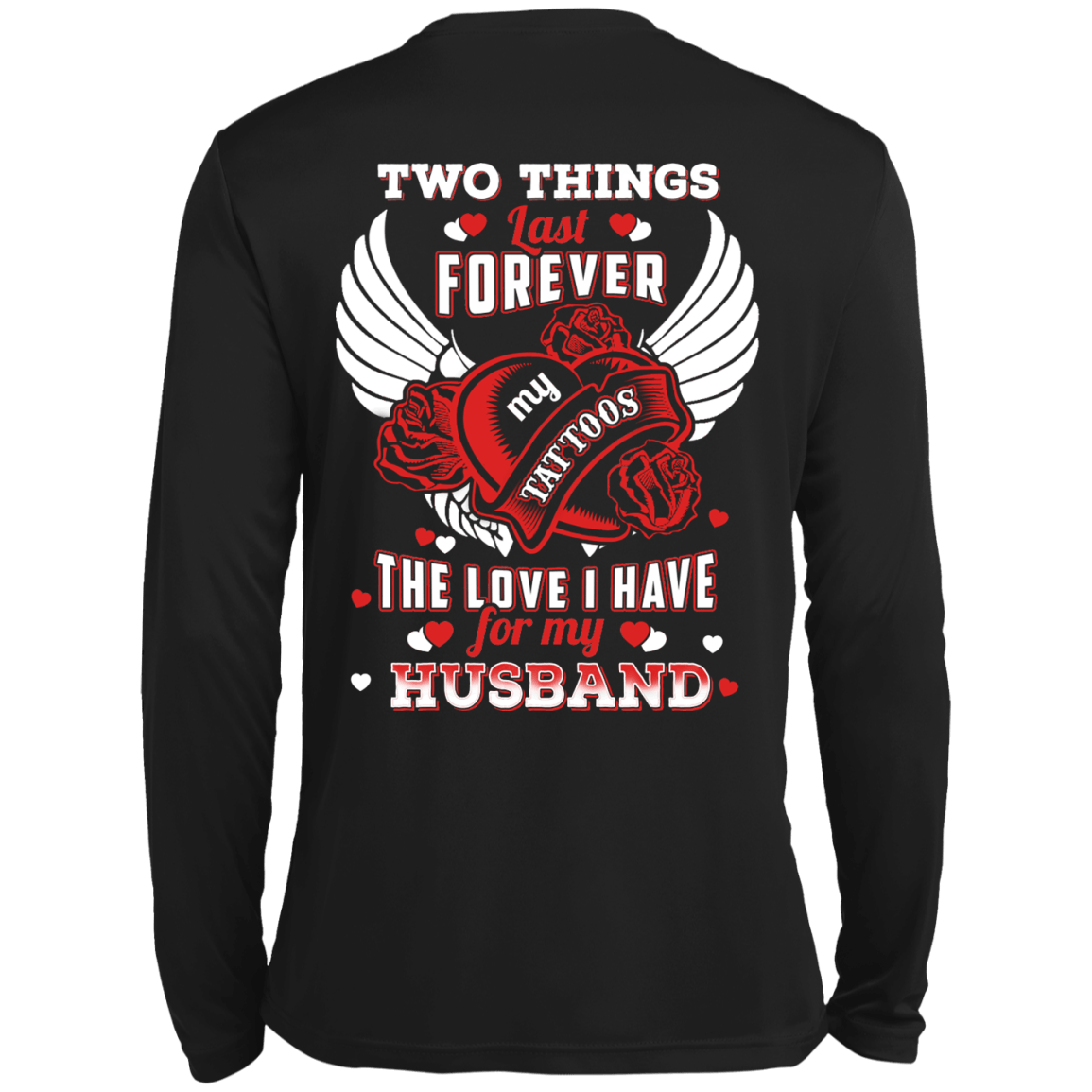 Two Things Last Forever My Tattoos The Love I Have For My Husband-T-Shirt & Hoodie-Long Sleeve T-Shirt-Black