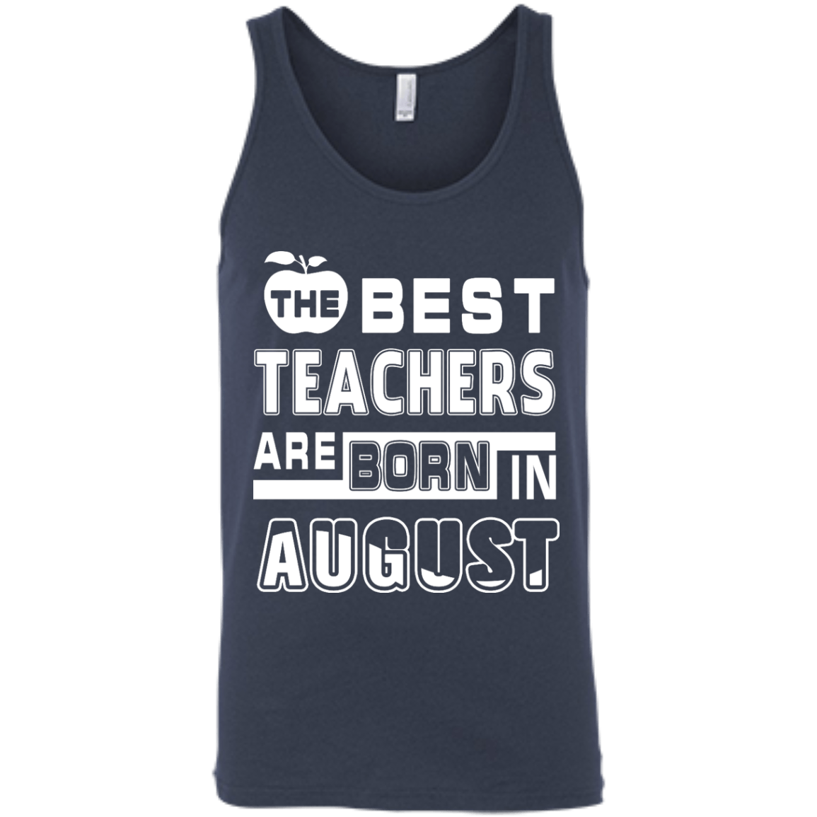 The Best Teachers Are Born In August-T-Shirt & Hoodie-Unisex Tank-Navy