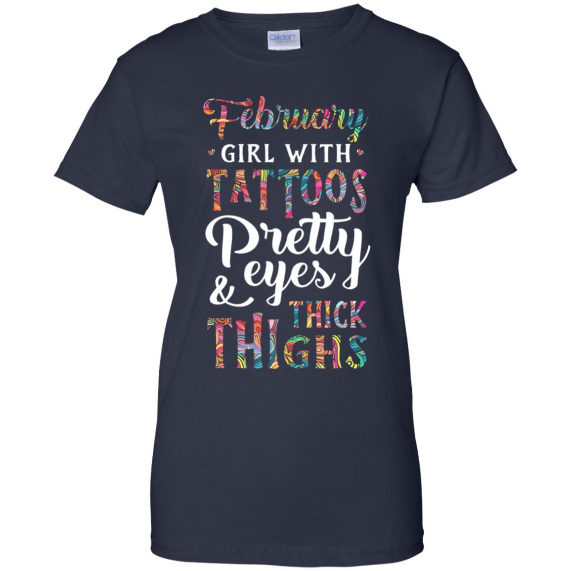 Tattoos Pretty Eyes Thick Thighs February Girl Birthday-T-Shirt & Tank Top-Women's T-Shirt-Navy