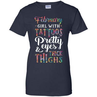 Tattoos Pretty Eyes Thick Thighs February Girl Birthday-T-Shirt & Tank Top-Women's T-Shirt-Navy