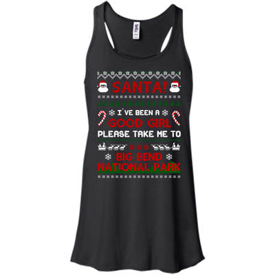 Santa I've Been A Good Girl Please Take Me To Big Bend National Park-T-Shirt & Hoodie-Women's Flowy Racerback Tank-Black