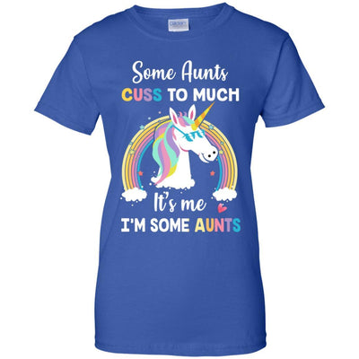 Unicorn Some Aunts Cuss Too Much Its Me Im Some Aunts-T-Shirt & Hoodie-Women's T-Shirt-Royal