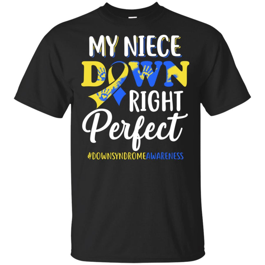 My Niece Down Syndrome Awareness Down Right Perfect-T-Shirt & Hoodie-Classic T-Shirt-Black