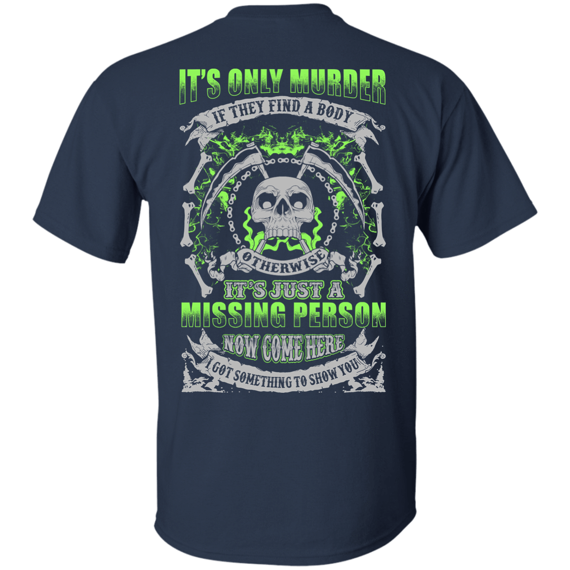 Missing Person Now Come Here I Got Something To Show You-T-Shirt & Hoodie-Classic T-Shirt-Navy